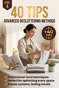 Level 4 – 40 Tips: Advanced Decluttering Methods