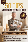 Level 5 – 50 Tips: Master Home Organizer Guide